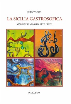 Cover La Sicilia gastrosofica. Viaggio fra memoria, arte, gusto