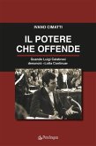 Il potere che offende. Quando Luigi Calabresi denunciò 'Lotta Continua' Il potere che offende. Quando Luigi Calabresi denunciò 'Lotta Continua'