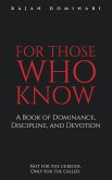 For Those Who Know For Those Who Know