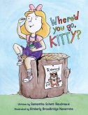 Where'd You Go, Kitty? Where'd You Go, Kitty?