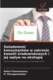 ¿wiadomo¿¿ konsumentów w zakresie kwestii ¿rodowiskowych i jej wp¿yw na ekologi¿