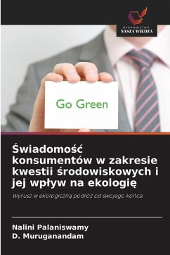 ¿wiadomo¿¿ konsumentów w zakresie kwestii ¿rodowiskowych i jej wp¿yw na ekologi¿ Cover ¿wiadomo¿¿ konsumentów w zakresie kwestii ¿rodowiskowych i jej wp¿yw na ekologi¿