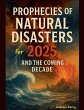 Prophecies of Natural Disasters for 2025 - Bild 1