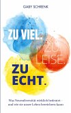 Zu viel. Zu leise. Zu echt. Zu viel. Zu leise. Zu echt.