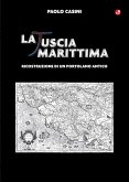 La Tuscia marittima. Ricostruzione di un portolano antico La Tuscia marittima. Ricostruzione di un portolano antico