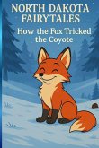 How The Fox Tricked the Coyote (North Dakota Fairytales)