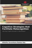 Cognitive Strategies that Facilitate Metacognition Cognitive Strategies that Facilitate Metacognition