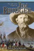 The Life and Times of Jim Bridger The Life and Times of Jim Bridger