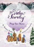 The Violin Family Plays New Music The Violin Family Plays New Music