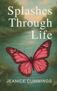 Splashes Through Life - Cummings, Jeanice