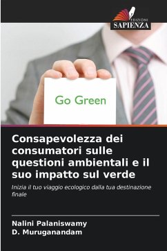 Consapevolezza dei consumatori sulle questioni ambientali e il suo impatto sul verde - Palaniswamy, Nalini;Muruganandam, D. Consapevolezza dei consumatori sulle questioni ambientali e il suo impatto sul verde - Palaniswamy, Nalini;Muruganandam, D.
