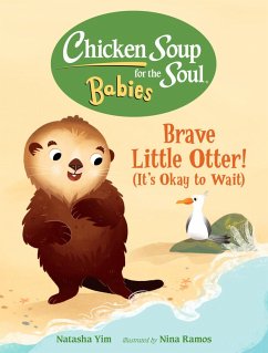 Cover Chicken Soup for the Soul Babies: Brave Little Otter! (Its Okay to Wait)