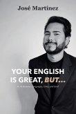 Your English is Great, But...