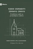 How to Build a Healthy Church / Kako izgraditi zdravu crkvu