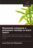 Wyzwania zwi¿zane z procesem rozwoju w start-upach Wyzwania zwi¿zane z procesem rozwoju w start-upach