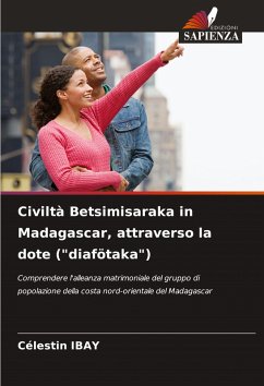 Civiltà Betsimisaraka in Madagascar, attraverso la dote ( Civiltà Betsimisaraka in Madagascar, attraverso la dote (