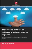 Melhorar as métricas de software orientadas para os aspectos Melhorar as métricas de software orientadas para os aspectos