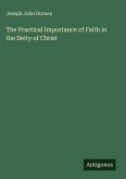 The Practical Importance of Faith in the Deity of Christ The Practical Importance of Faith in the Deity of Christ
