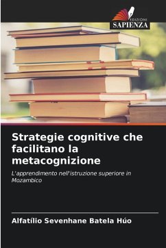 Strategie cognitive che facilitano la metacognizione - Sevenhane Batela Húo, Alfatílio Strategie cognitive che facilitano la metacognizione - Sevenhane Batela Húo, Alfatílio
