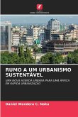 RUMO A UM URBANISMO SUSTENTÁVEL RUMO A UM URBANISMO SUSTENTÁVEL