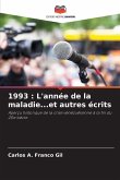 1993 : L'année de la maladie...et autres écrits