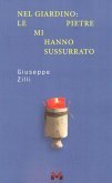 Nel giardino: le pietre mi hanno sussurrato Nel giardino: le pietre mi hanno sussurrato