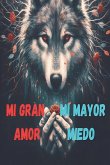 Mi gran amor y mi mayor miedo