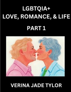 Cover LGBTQIA+ Love, Romance, Sex, and Life (Part 1)- Queer Voices, Resilient Lives, Short Essays on Rights, Social Life, Experiences and Challenges of Being Lesbian, Gay, Queer and Non-binary, Identity, and Liberation, Fight for Rainbow Pride Equality