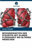 BESONDERHEITEN DER PLEURITIS MIT KLARER FLÜSSIGKEIT BEI ÄLTEREN MENSCHEN BESONDERHEITEN DER PLEURITIS MIT KLARER FLÜSSIGKEIT BEI ÄLTEREN MENSCHEN