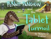 Penny Pangolin and the Tablet Turmoil Penny Pangolin and the Tablet Turmoil