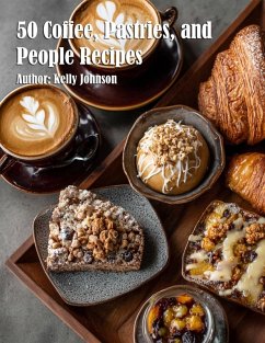 50 Coffee, Pastries, and People Recipes - Johnson, Kelly 50 Coffee, Pastries, and People Recipes - Johnson, Kelly