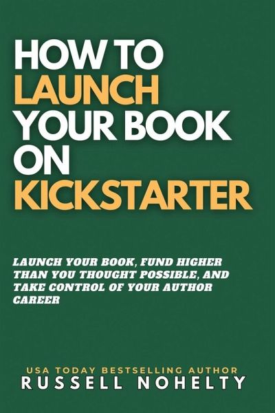 How to Launch Your Book on Kickstarter How to Launch Your Book on Kickstarter