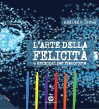 L' arte della felicità. 6 emozioni per pianoforte