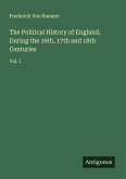The Political History of England, During the 16th, 17th and 18th Centuries