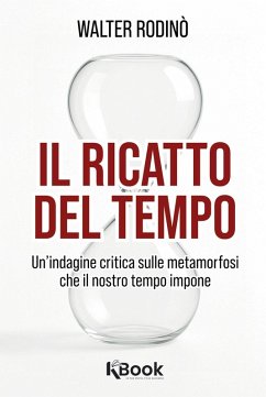 Il ricatto del tempo. Un'indagine critica sulle metamorfosi che il nostro tempo impone Cover Il ricatto del tempo. Un'indagine critica sulle metamorfosi che il nostro tempo impone