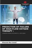 PREDICTION OF FAILURE OF HIGH-FLOW OXYGEN THERAPY : PREDICTION OF FAILURE OF HIGH-FLOW OXYGEN THERAPY :