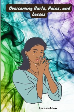 Cover Overcoming Hurts, Pains, and Losses