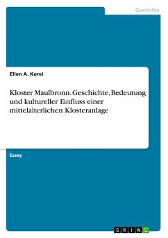 Kloster Maulbronn. Geschichte, Bedeutung und kultureller Einfluss einer mittelalterlichen Klosteranlage