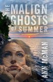 The Malign Ghosts of Summer The Malign Ghosts of Summer