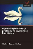 Wp¿yw suplementacji proteazy na wydajno¿¿ kur niosek Wp¿yw suplementacji proteazy na wydajno¿¿ kur niosek