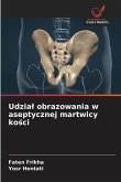 Udzia¿ obrazowania w aseptycznej martwicy ko¿ci