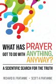 What Has Prayer Got To Do With Anything, Anyway?