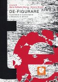 De-figurare. Iconofobie e iconoclastie a Bisanzio e altrove De-figurare. Iconofobie e iconoclastie a Bisanzio e altrove