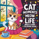 Bold & Easy Cat Moments Meow Life Coloring Book Bold & Easy Cat Moments Meow Life Coloring Book