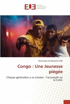 Congo : Une Jeunesse piégée - ASIE, Dominique de Marseille