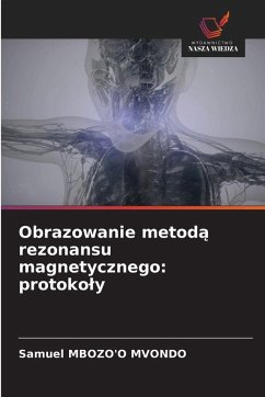 Cover Obrazowanie metod¿ rezonansu magnetycznego: protoko¿y
