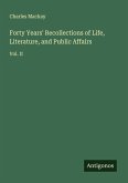 Forty Years' Recollections of Life, Literature, and Public Affairs Forty Years' Recollections of Life, Literature, and Public Affairs