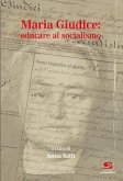Maria Giudice: educare al socialismo Maria Giudice: educare al socialismo