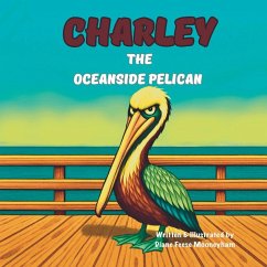 Charley the Oceanside Pelican - Mooneyham, Diane Feese