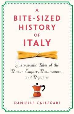 A Bite-Sized History of Italy - Callegari, Danielle